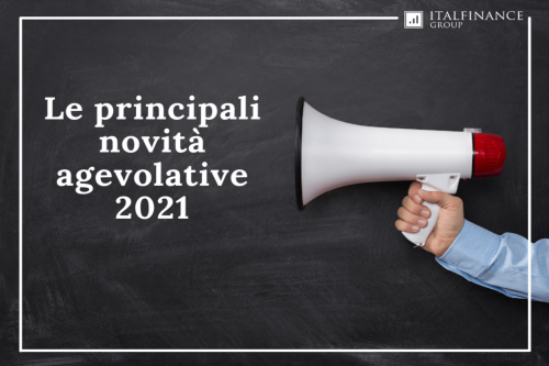 le principali novità agevolative 2021